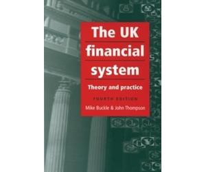 Mike Buckle John Thompson The Uk Financial System (Tascabile)