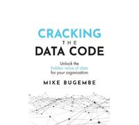 Mike Bugembe Cracking The Data Code (Tascabile)
