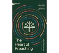 Mike Bullmore The Heart of Preaching (Tascabile) 9Marks