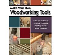 Mike Burton Make Your Own Woodworking Tools (Tascabile)