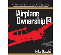 Mike Busch Mike Busch on Airplane Ownership (Volume 2) (Tascabile)