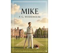 Mike: By p g wodehouse