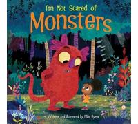 Mike Byrne I'm Not Scared of Monsters (Copertina rigida)
