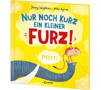 Mike Byrne Lena Nur noch kurz ein kleiner Furz: Pups-genial (Copertina rigida)