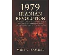 Mike C Samuel 1979 Iranian Revolution (Tascabile) History of All Civilizations
