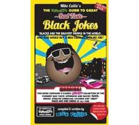 Mike Callie The Hilarious Guide To Great Bad Taste Black Jokes (Tascabile)