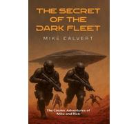 Mike Calvert The Secret of the Dark Fleet (Copertina rigida)
