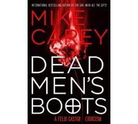 Mike Carey Dead Men's Boots (Tascabile) Felix Castor