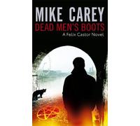 Mike Carey Dead Men's Boots (Tascabile) Felix Castor Novel