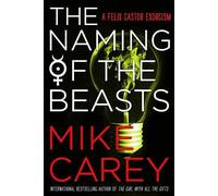 Mike Carey The Naming of the Beasts (Tascabile) Felix Castor