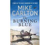 The Burning Blue: Stories of the Navy’s warriors in the skies
