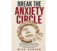 Mike Carson Break the Anxiety Circle (Tascabile)