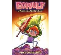 Mike Cavallaro Eowulf: Of Monsters & Middle School (Tascabile) Eowulf
