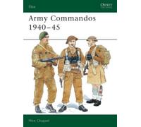 Mike Chappell Army Commandos 1940-45 (Tascabile) Elite