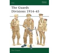 Mike Chappell The Guards Divisions 1914-45 (Tascabile) Elite