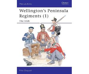 Mike Chappell Wellington's Peninsula Regiments (1) (Tascabile) Men-at-Arms