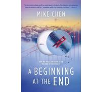Mike Chen A Beginning at the End (Tascabile)