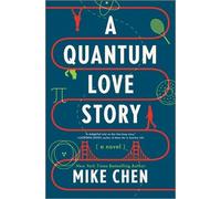 Mike Chen A Quantum Love Story (Copertina rigida)