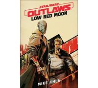 Mike Chen Star Wars Outlaws: Low Red Moon (Copertina rigida) Star Wars