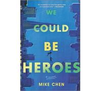 Mike Chen We Could Be Heroes (Tascabile)