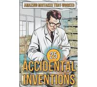 Mike Ciman 25 Accidental Inventions - Amazing Mistakes That Worked (Tascabile)