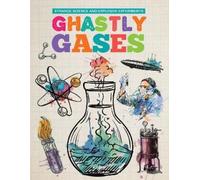 Mike Clark Ghastly Gases (Tascabile) Strange Science and Explosive Experiments