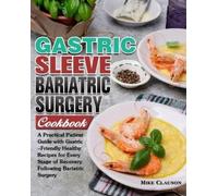 Mike Clauson Gastric Sleeve Bariatric Surgery Cookbook (Tascabile)