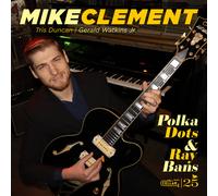 Mike Clement Polka Dots & Ray Bans (CD) Album