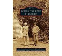 Mike Cosden Brent Newman Chris Pendle Edison and Ford in Flor (Copertina rigida)