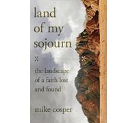 Mike Cosper Land of My Sojourn (Copertina rigida)