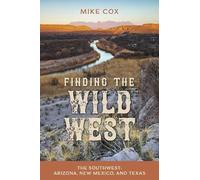 Mike Cox Finding the Wild West: The Southwest (Tascabile)