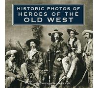 Mike Cox Historic Photos of Heroes of the Old West (Copertina rigida)