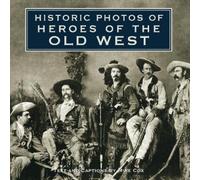 Mike Cox Historic Photos of Heroes of the Old West (Copertina rigida)