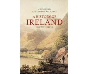 Mike Cronin Liam O'Callaghan A History of Ireland (Tascabile)