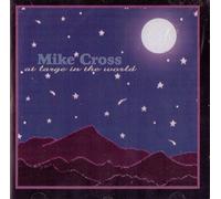 Mike Cross - At large in the world