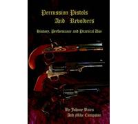 Mike Cumpston Percussion Pistols and Revolvers (Copertina rigida)