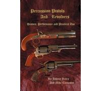 Mike Cumpston Percussion Pistols and Revolvers (Tascabile)