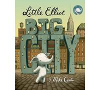 Mike Curato Little Elliot, Big City (Copertina rigida)
