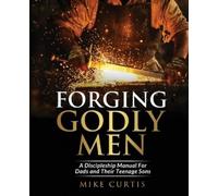 Mike Curtis Forging Godly Men (Tascabile)