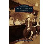 Mike Danahey Allison Hantschel Chicago's Historic Irish Pubs (Tascabile)