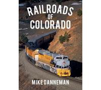 Mike Danneman Railroads of Colorado (Tascabile)