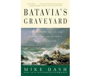 Mike Dash Batavia's Graveyard (Tascabile)