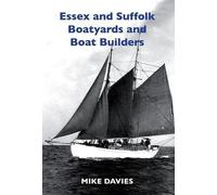 Mike Davies Essex and Suffolk Boatyards and Boat Builders (Copertina rigida)