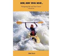 Mike Davis Row, Row Your Boat - Navigating Life and Your Career (Tascabile)