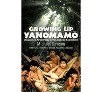 Mike Dawson Growing Up Yanomamo (Tascabile)