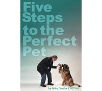 Mike Deathe CPDT-KA David L. York PhD Mike Five Steps to the Perfe (Tascabile)