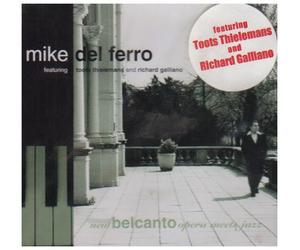 Mike Del Ferro - New Belcanto Opera Meets Jazz
