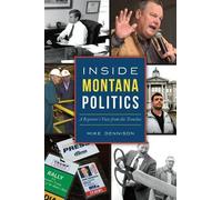 Mike Dennison Inside Montana Politics (Tascabile)
