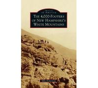 Mike Dickerman 4,000-Footers of New Hampshire's White Mountai (Copertina rigida)