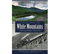 Mike Dickerman Stories from the White Mountains (Tascabile) American Chronicles